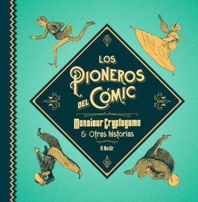 Los pioneros del cómic. Monsieur Cryptogame y otras historias
